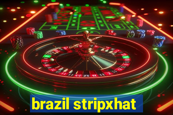 brazil stripxhat